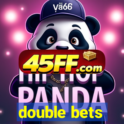 double bets